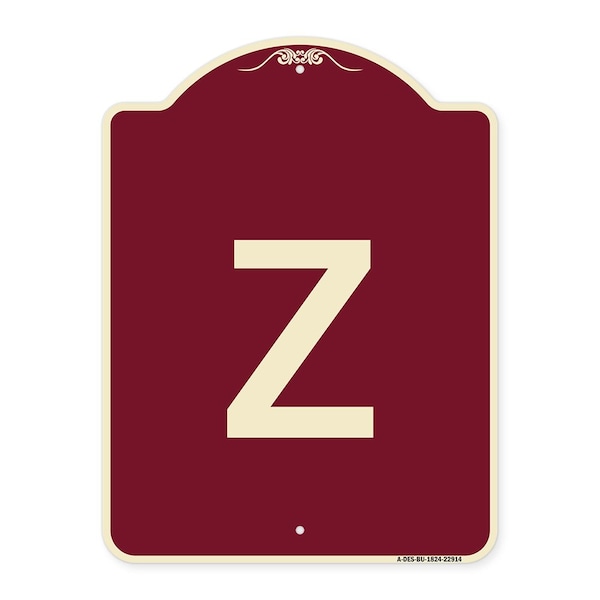 Designer Series Sign W/ Letter Z, Burgundy Heavy-Gauge Aluminum Sign, 24" x 18", BU-1824-22914